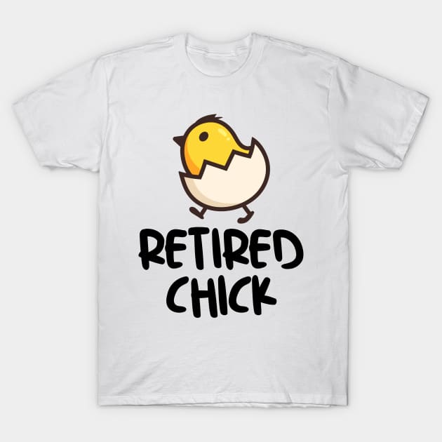 Retired Chick T-Shirt by Skylane